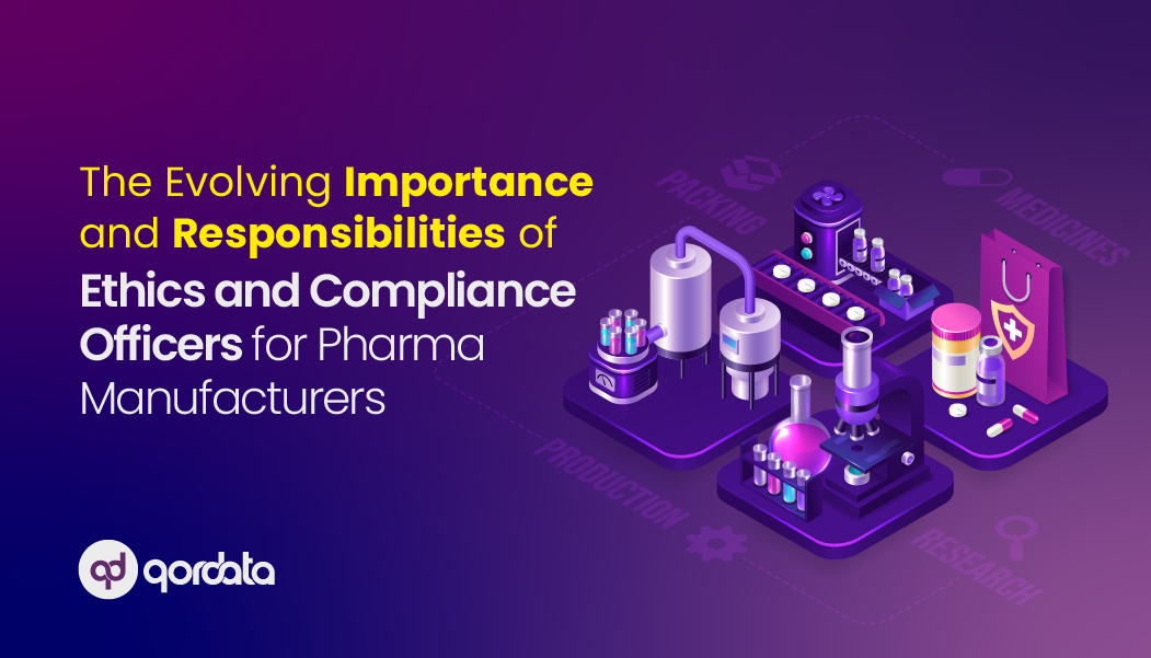 Importance and Responsibilities of Ethics and Compliance Officers for Pharma Manufacturers