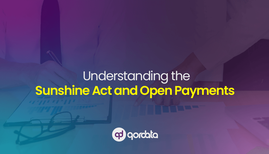 Understanding the Sunshine Act and Open Payments