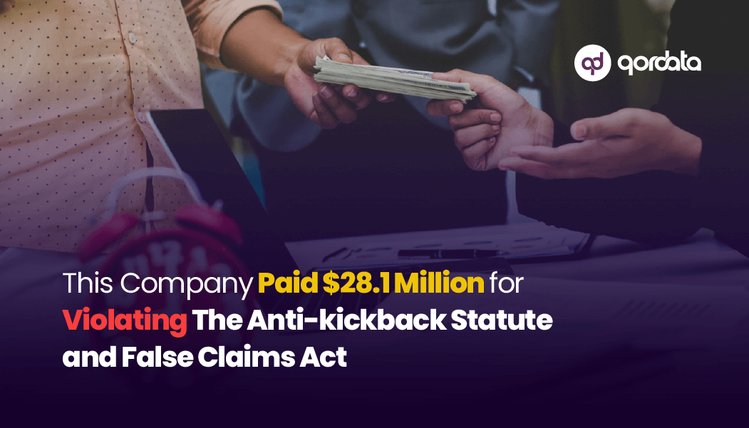 This Company Paid $28.1 Million for Violating The Anti-kickback Statute and False Claims Act