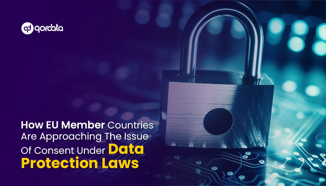 How EU Member Counties Are Approaching the Issue of Consent Under Data Protection Laws