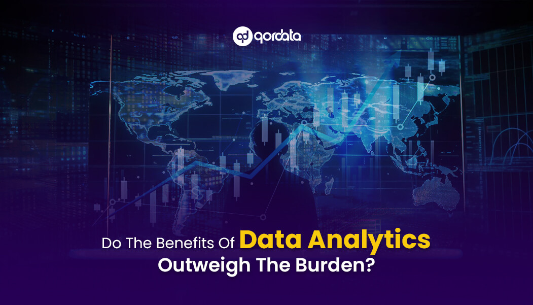 Do The Benefits Of Data Analytics Outweigh The Burden