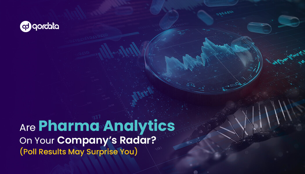 Are Pharma Analytics On Your Company’s Radar (Poll Results May Surprise You)