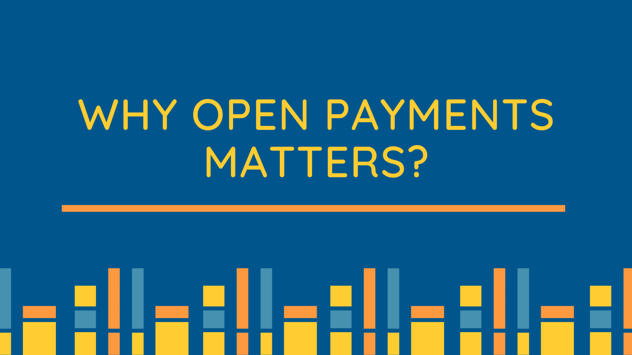 Why Open Payments Matters