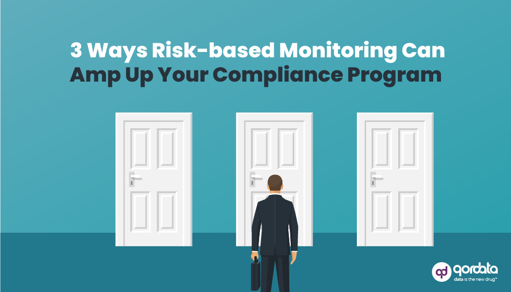 3 Ways Risk-based Monitoring Can Amp Up Your Compliance Program