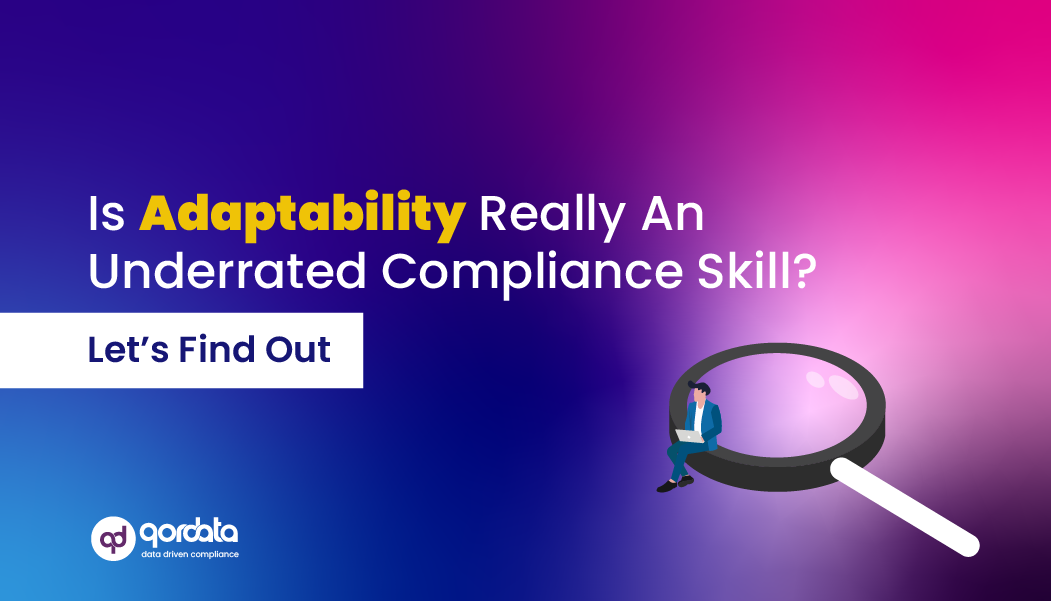Is Adaptability Really an Underrated Compliance Skill?