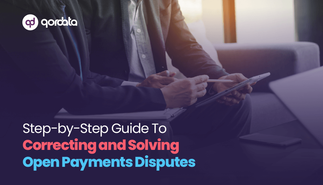 Step-by-step Guide To Correcting and Solving Open Payments Disputes