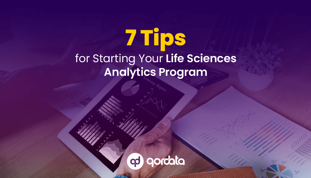 7 tips for Starting Your Life Sciences Analytics Program