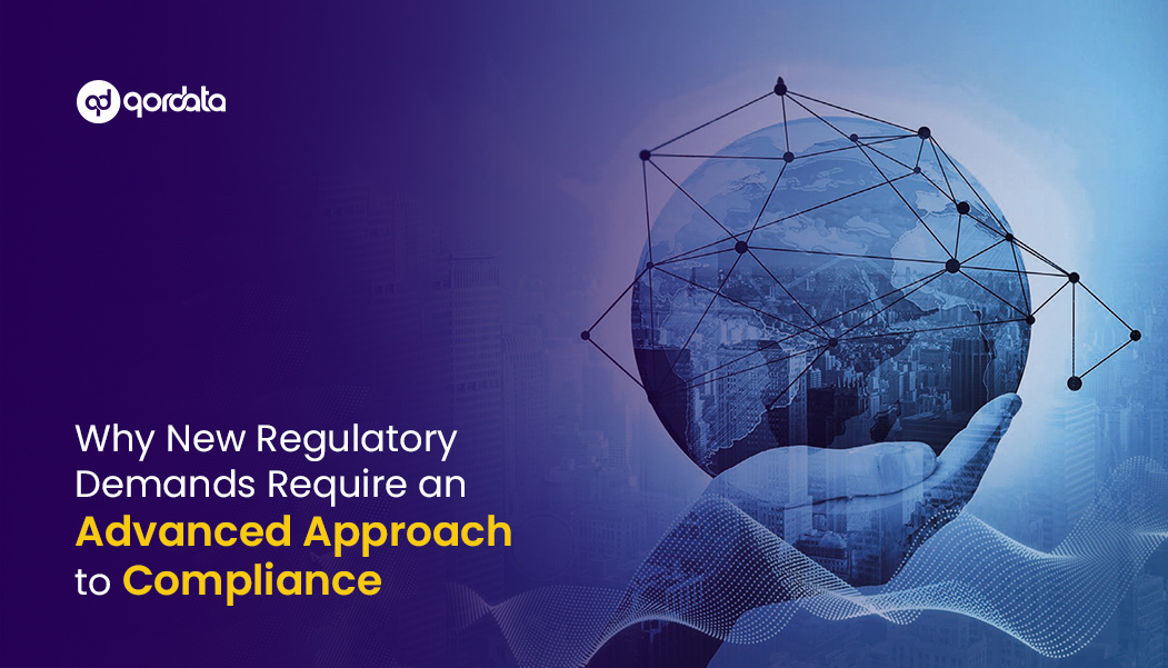 Why New Regulatory Demands Require an Advanced Approach to Compliance